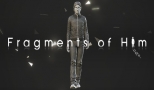 Fragments of Him - Teszt