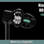 Miért ez a legjobb? – Xiaomi Pro HD Hybrid fülhallgató