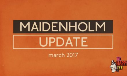 We Happy Few – The Maidenholm Update