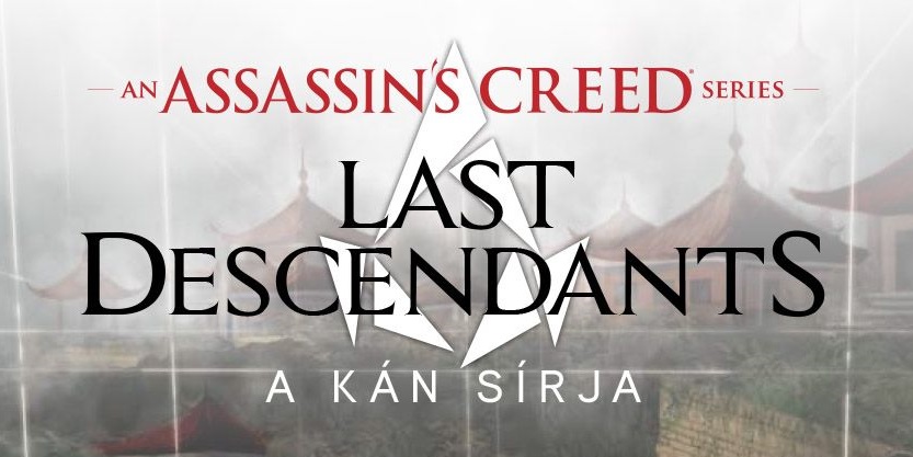 Assassin’s Creed: Last Descendants – A kán sírja – Könyvkritika