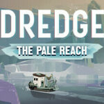 Dredge: The Pale Reach DLC teszt