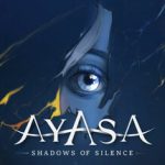 Ayasa: Shadows of Silence – bemutató