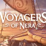 Voyagers of Nera – Korai Hozzáférés betekintő