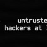 Untrusted: hackers at large – Bemutató