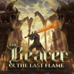THE BEARER & THE LAST FLAME – JÁTÉKTESZT