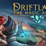 Driftland: The Magic Revival – Játékteszt