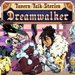 Tavern Talk Stories: Dreamwalker – betekintő