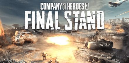 Company of Heroes 3: Final Stand – Bemutató